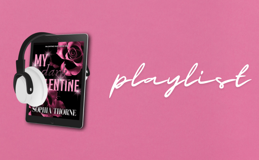 Playlist for My Dark&nbsp;Valentine